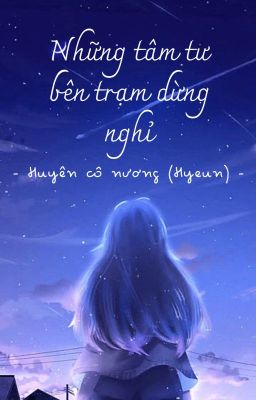 [Truyện ngắn] Những tâm tư bên trạm dừng nghỉ...