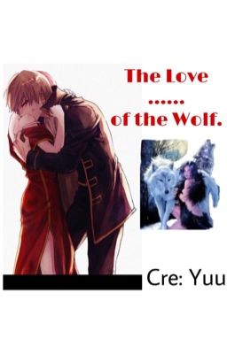 [ Truyện ngắn] [ The love of the wolf]