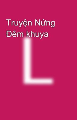 Truyện Nứng Đêm khuya 