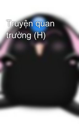 Truyện quan trường (H)