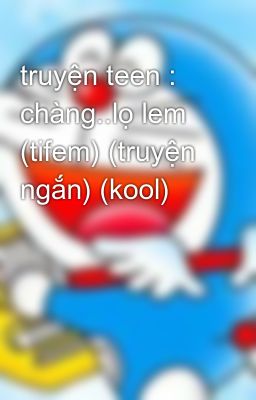 truyện teen : chàng..lọ lem (tifem) (truyện ngắn) (kool)