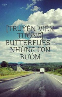 [TRUYỆN VIỄN TƯỞNG] BUTTERFLIES - NHỮNG CON BƯỚM