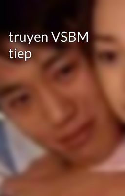 truyen VSBM tiep