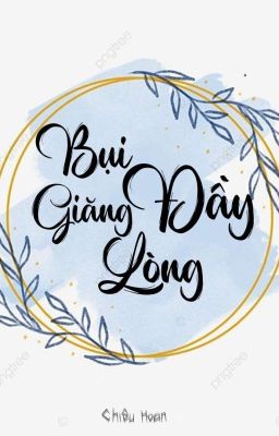 [Truyện vừa, Truyện Việt] BỤI GIĂNG ĐẦY LÒNG 