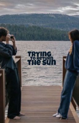 Trying to Return the Sun