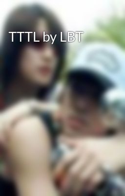 TTTL by LBT