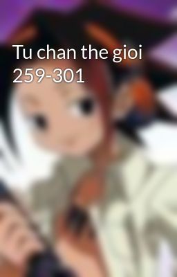 Tu chan the gioi 259-301