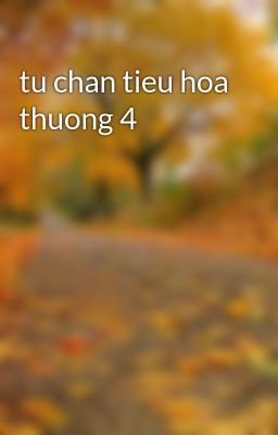 tu chan tieu hoa thuong 4