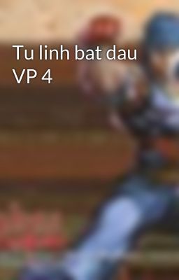 Tu linh bat dau VP 4