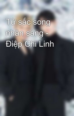 Tử sắc song nhân sàng - Điệp Chi Linh