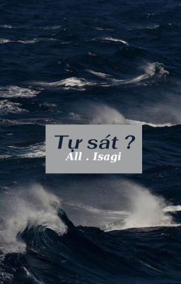 Tự sát | all x Isagi |