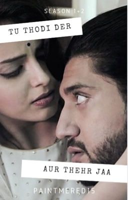 Tu thodi der aur thehr jaa~RiKara Fanfic