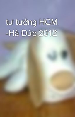 tư tưởng HCM -Hà Đức 2012