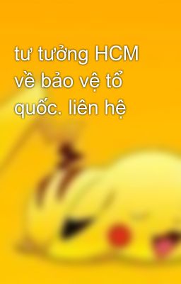 tư tưởng HCM về bảo vệ tổ quốc. liên hệ