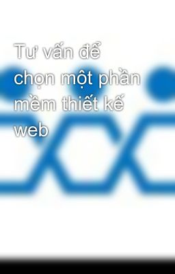 Tư vấn để chọn một phần mềm thiết kế web