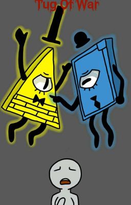 Tug Of War (bill cipher x reader x tad strange)