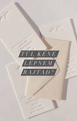 Túl kéne lépnem rajtad?