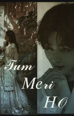 tum meri ho {Completed}