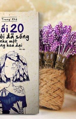 Tuổi 20 tôi đã sống như một bông hoa dại