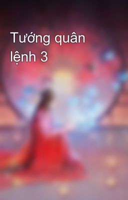 Tướng quân lệnh 3