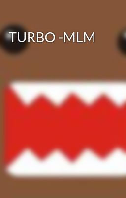 TURBO -MLM