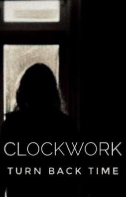 Turn Back Time - Clockwork Creepypasta (one-shot) 