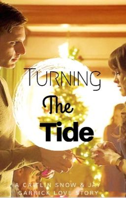 Turning The Tide [A Caitlin Snow & Jay Garrick Love Story]