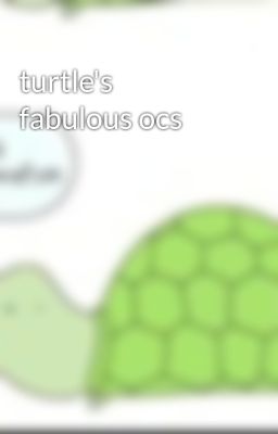 turtle's fabulous ocs