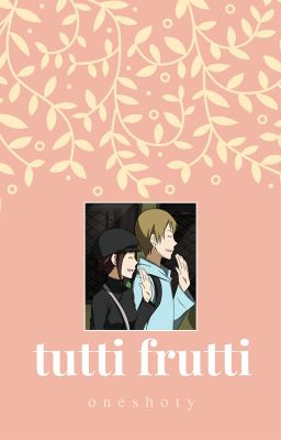 Tutti frutti || oneshoty z anime || √