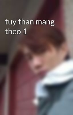 tuy than mang theo 1