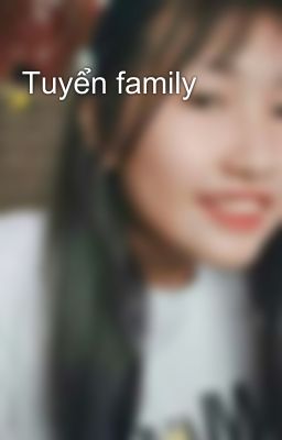 Tuyển family💥