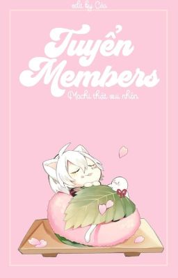 • [ Tuyển Member ] • Mochi Team
