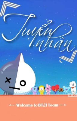 Tuyển nhân • BT21 Team