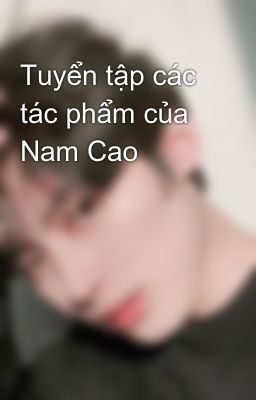 Tuyển tập các tác phẩm của Nam Cao