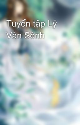 Tuyển tập Lý Vân Sênh