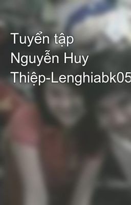 Tuyển tập Nguyễn Huy Thiệp-Lenghiabk05