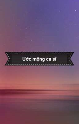 ||Tuyển|| ♤ Ước mộng ca sĩ ♤