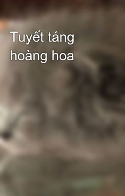 Tuyết táng hoàng hoa