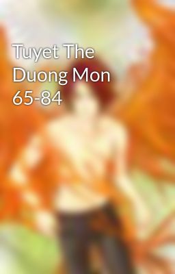 Tuyet The Duong Mon 65-84