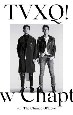 TVXQ! New Chapter #1: The Chance of Love Full Lyrics ✔