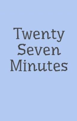 Twenty Seven Minutes