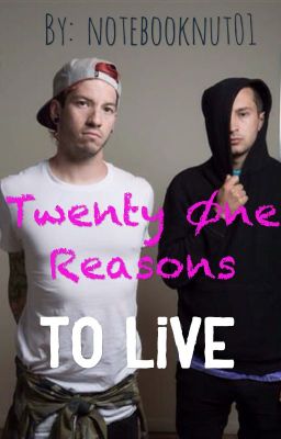 Twenty Øne Reasons to Live