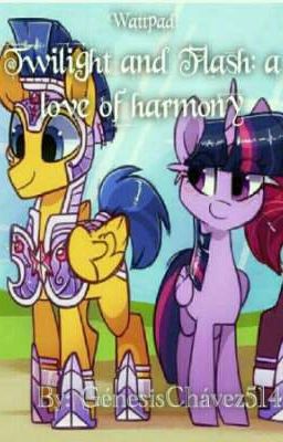 Twilight and Flash:A Love Of Harmony (Completed)