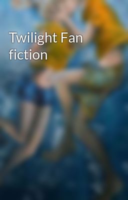 Twilight Fan fiction 