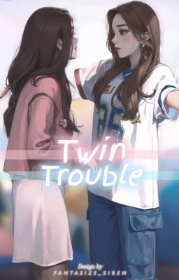 Twin Trouble 