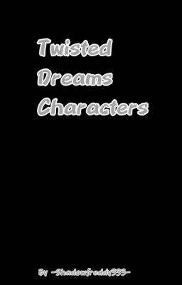 Twisted Dreams Characters