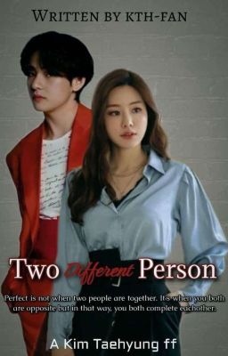 Two Different Person||KTH FF|| Completed ✔️