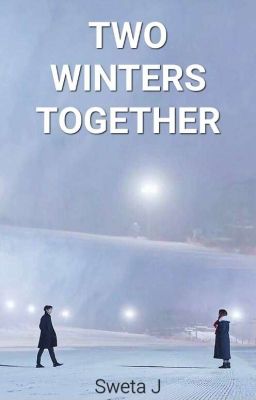 TWO WINTERS TOGETHER