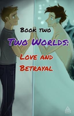 Two Worlds: Love and Betrayal