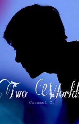 Two Worlds || OSH